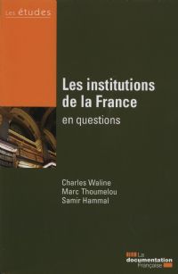 Les institutions de la France en questions. Publié le 26/06/13